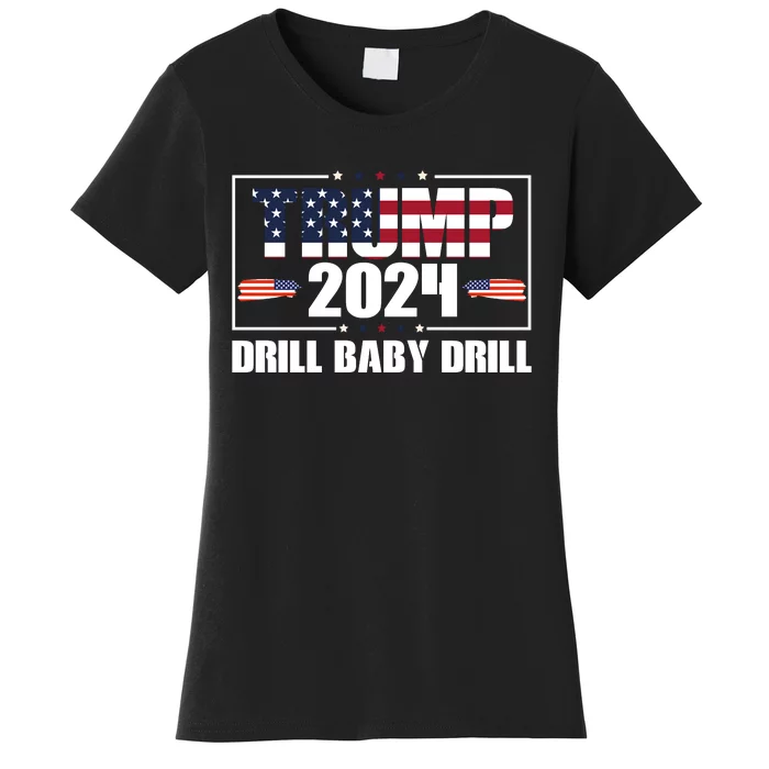 Trump 2024 Drill Baby Drill Women's T-Shirt