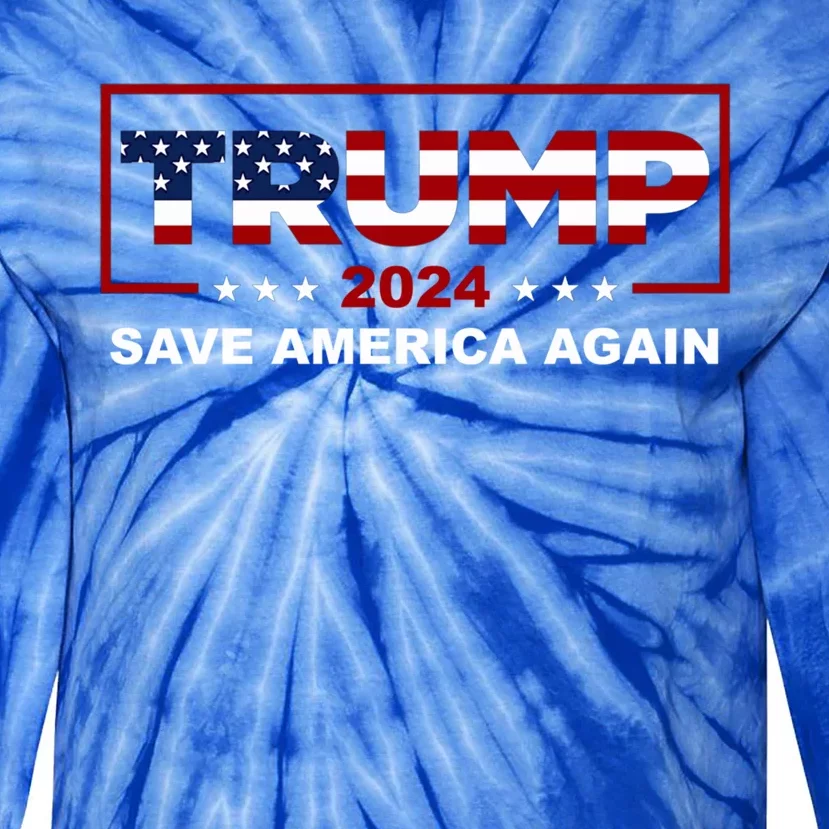 Trump 2024 Election Save America Again Conservative Gift Tie-Dye Long Sleeve Shirt