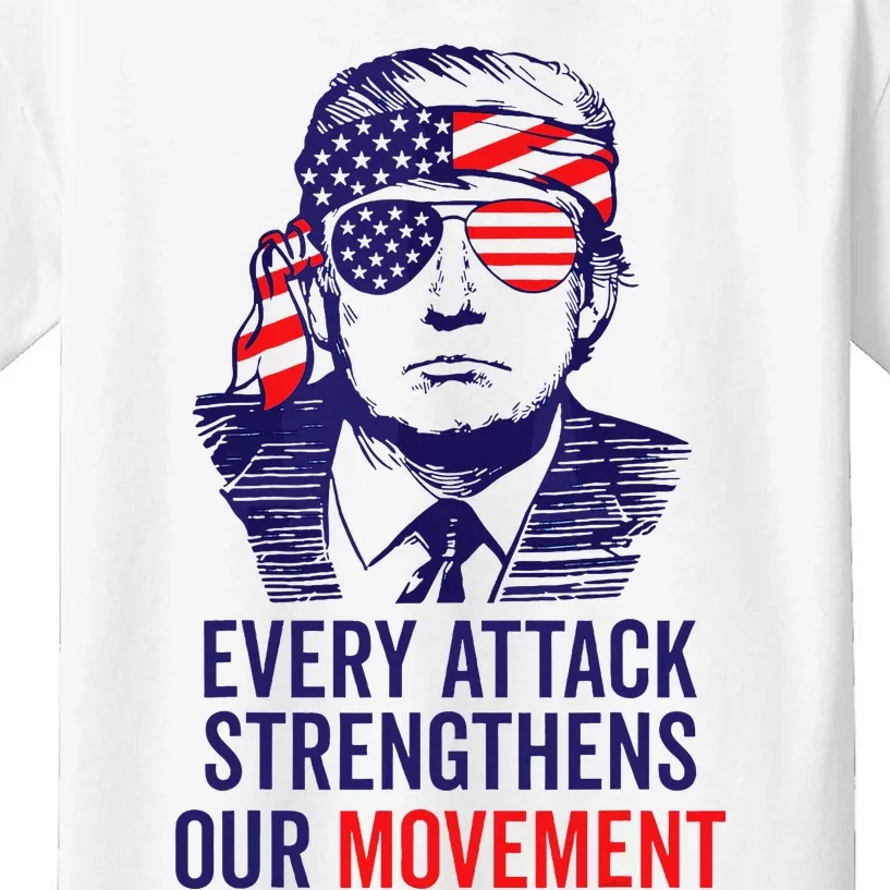 Trump 2024 Every Attack Strengthens Our Movement Kids T-Shirt