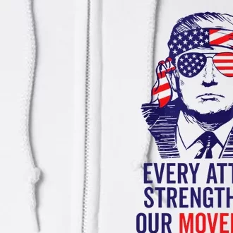 Trump 2024 Every Attack Strengthens Our Movement Full Zip Hoodie