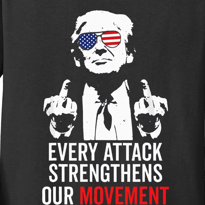 Trump 2024 Every Attack Strengthens Our Movement Kids Long Sleeve Shirt