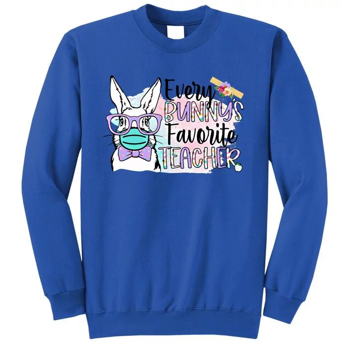 Tg 2021 Easter Day Every Bunny's Favorite Teacher Gift Funny Gift Sweatshirt