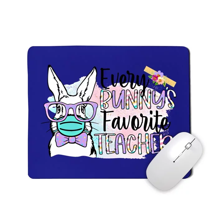 Tg 2021 Easter Day Every Bunny's Favorite Teacher Gift Funny Gift Mousepad