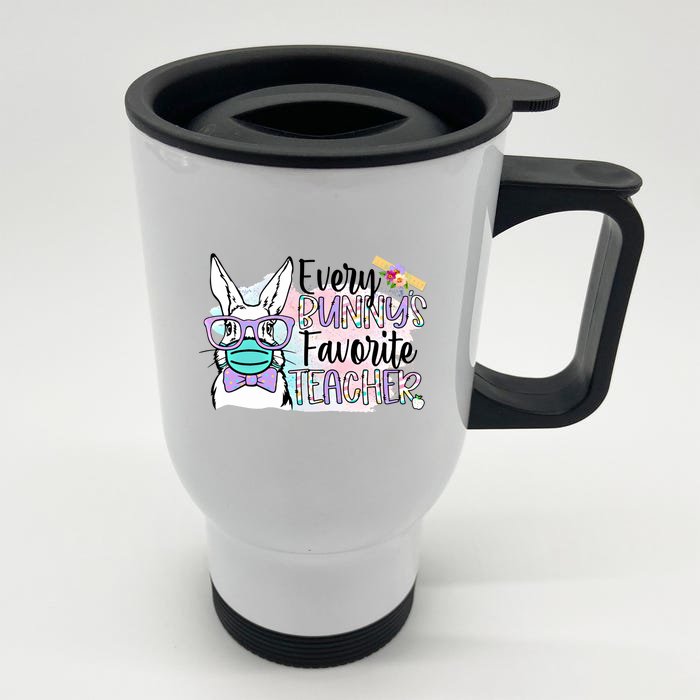 Tg 2021 Easter Day Every Bunny's Favorite Teacher Gift Funny Gift Front & Back Stainless Steel Travel Mug