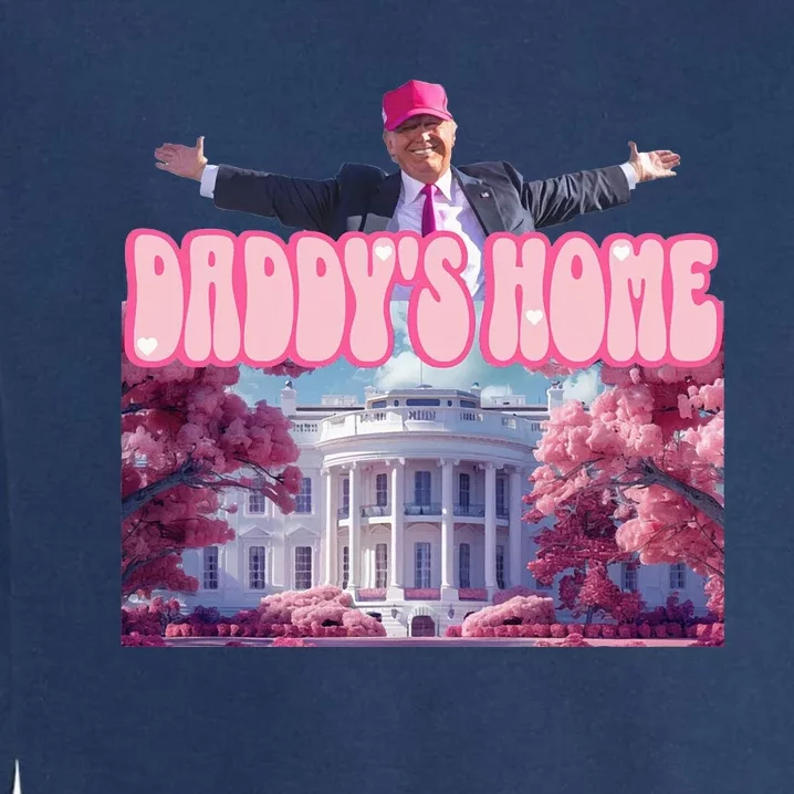 Trump 2024 Funny Trump Pink Daddys Home Garment-Dyed Sweatshirt