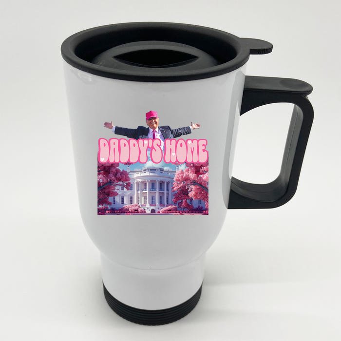 Trump 2024 Funny Trump Pink Daddys Home Front & Back Stainless Steel Travel Mug