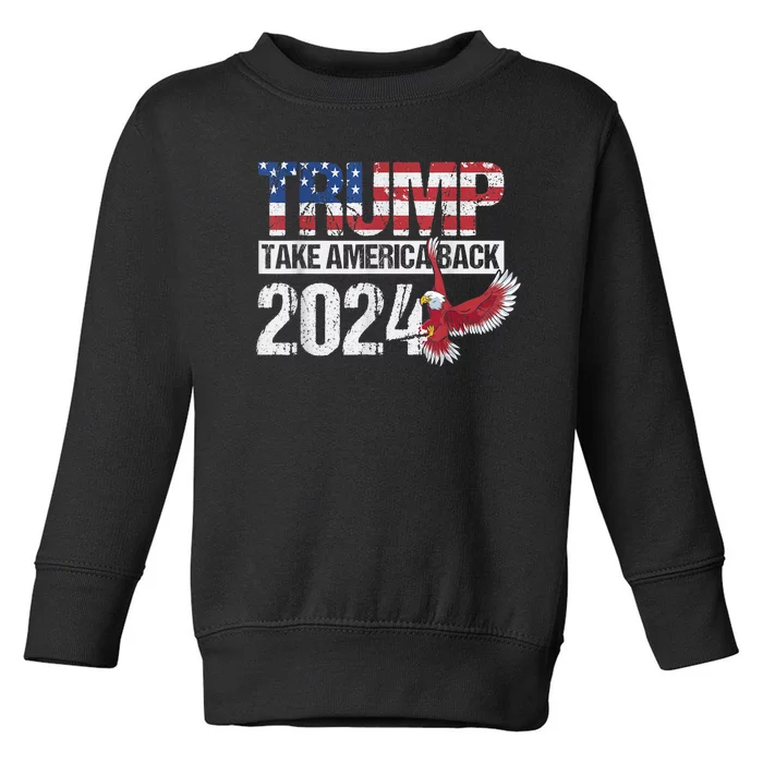 Trump 2024 Flag Take America Back Men Women Trump 2024 Toddler Sweatshirt