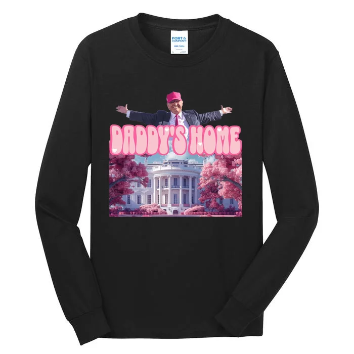 Trump 2024 Funny Trump Pink Daddys Home Cool Tall Long Sleeve T-Shirt