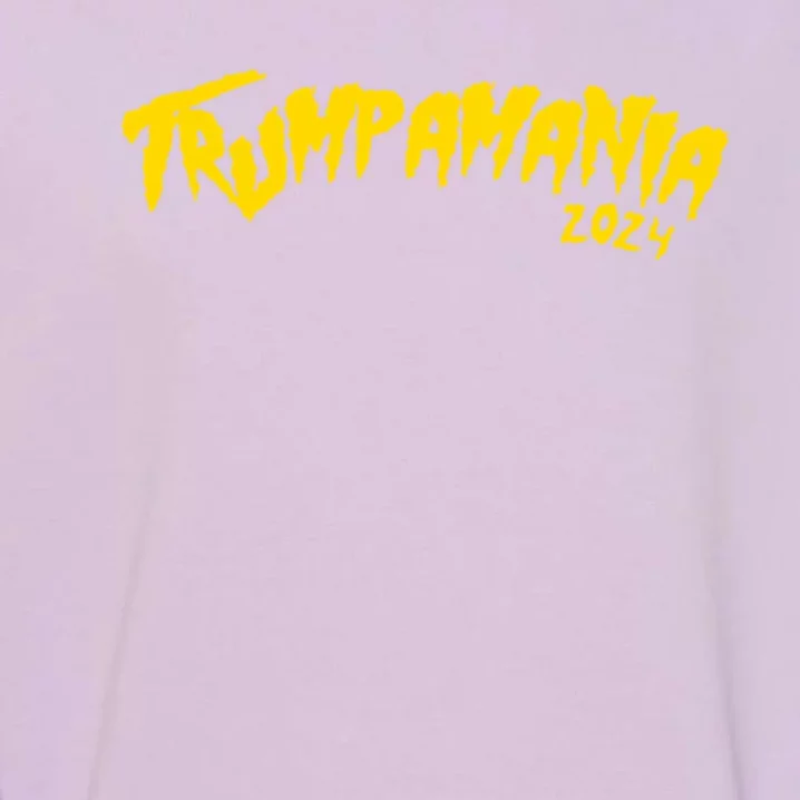 Trumpamania 2024 Funny Pro Donald Trump Garment-Dyed Sweatshirt