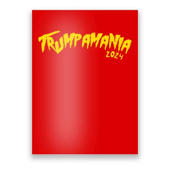 Trumpamania 2024 Funny Pro Donald Trump Poster