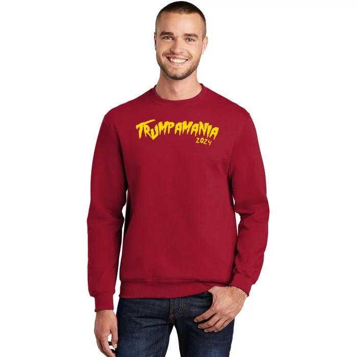 Trumpamania 2024 Funny Pro Donald Trump Tall Sweatshirt