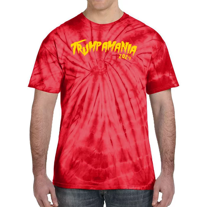 Trumpamania 2024 Funny Pro Donald Trump Tie-Dye T-Shirt