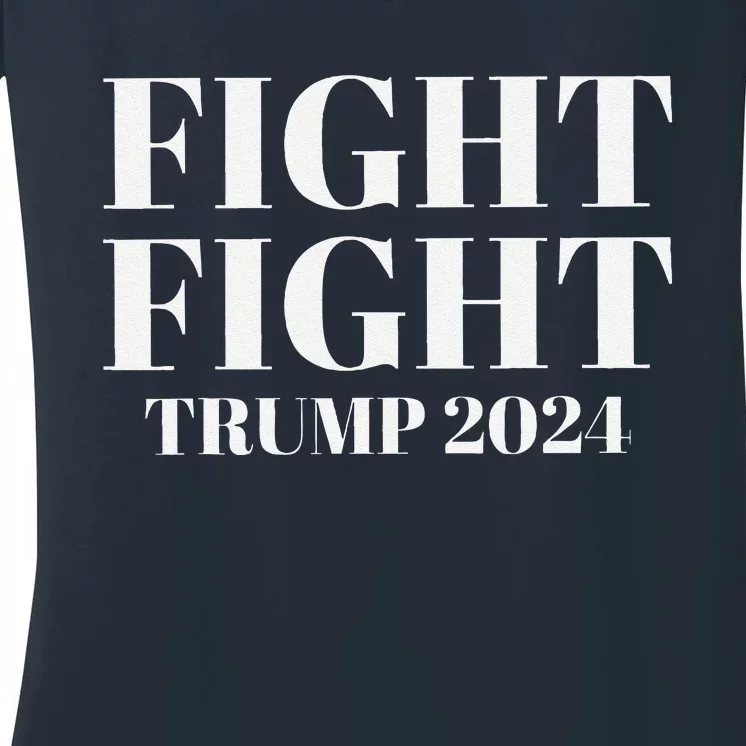 Trump 2024 Fight Fight Women's V-Neck T-Shirt