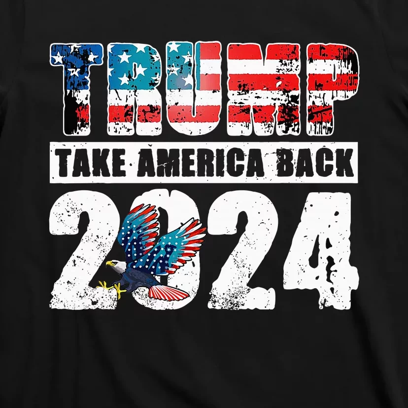 Trump 2024 Flag Take America Back T-Shirt