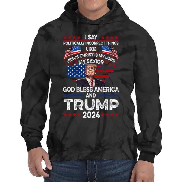 Trump 2024 Funny God Bless America Jesus Christ Is My Lord Tie Dye Hoodie