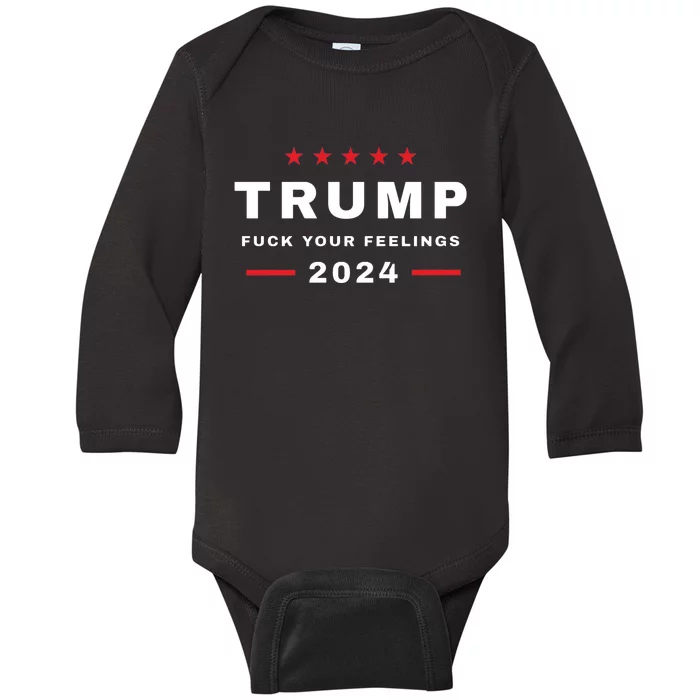 Trump 2024 Fuck Your Feelings Baby Long Sleeve Bodysuit