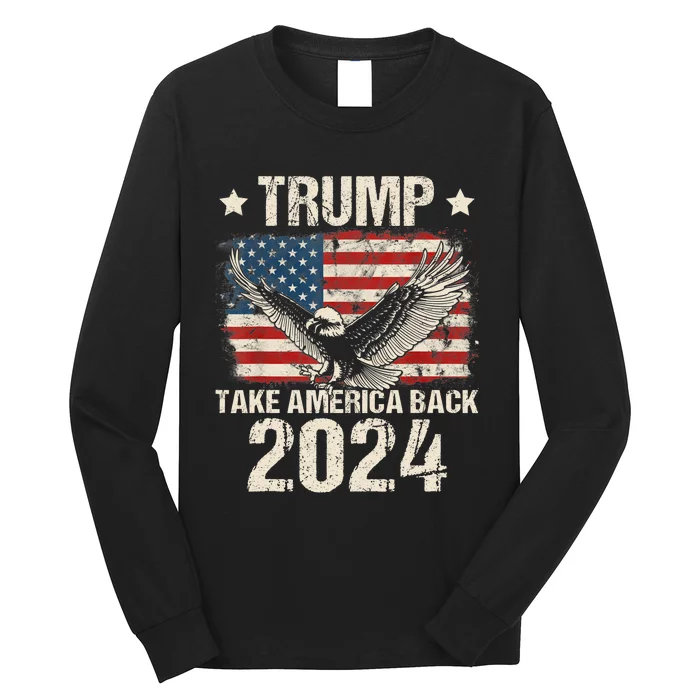 Trump 2024 Flag Take America Back Men Women Trump 2024 Long Sleeve Shirt