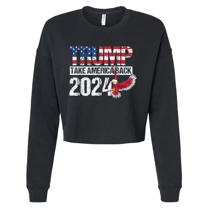 Trump 2024 Flag Take America Back 4th Of July Trump 2024 Cropped Pullover Crew