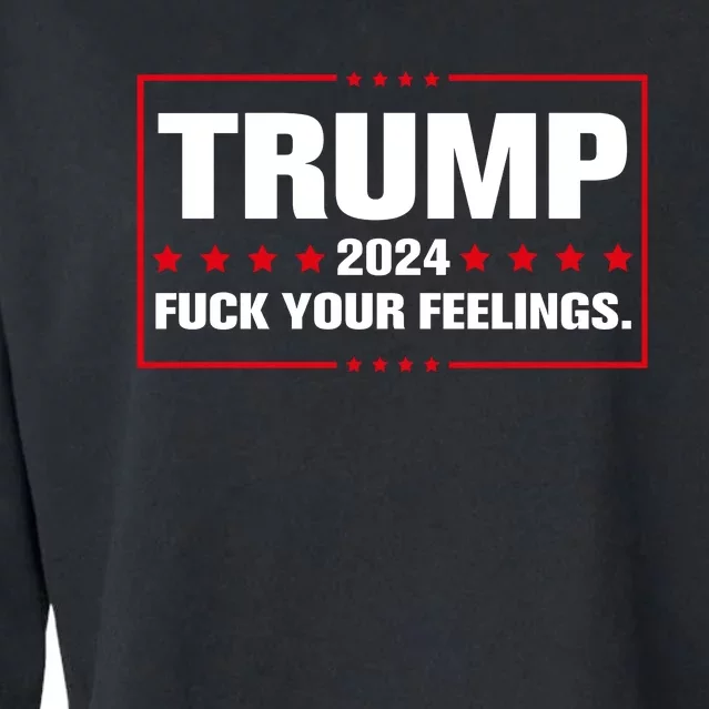 Trump 2024 Fuck Your Feelings Cropped Pullover Crew