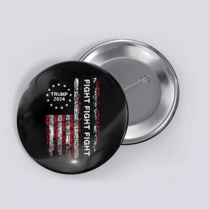 Trump 2024 Fight Fight Fight Trump President Election 2024 Button