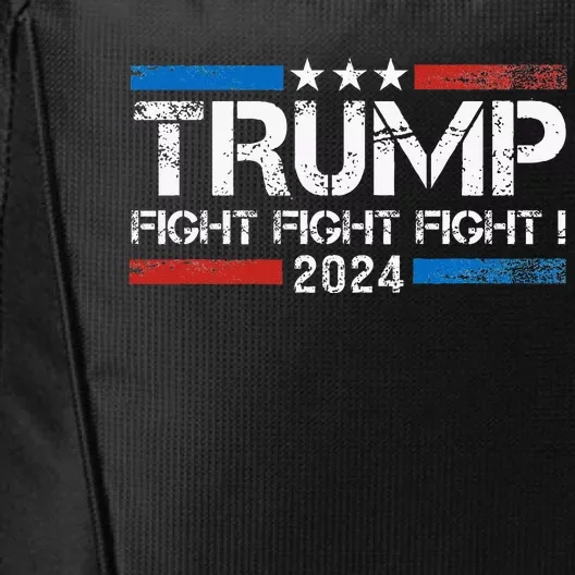 Trump 2024 Fight Fight Fight Trump President Election 2024 City Backpack