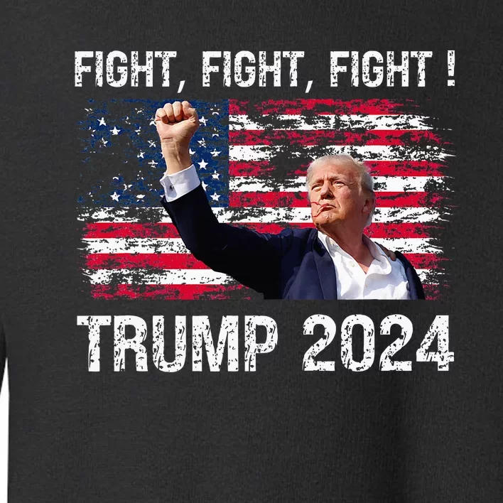 Trump 2024 Fight Fight Fight Trump President Election 2024 Toddler Sweatshirt