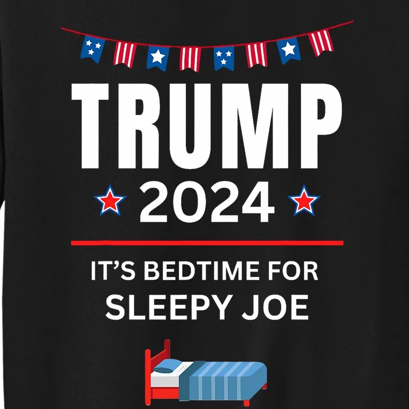 Trump 2024 Funny Anti Sleepy Joe Biden Pro Trump Republican Tall Sweatshirt