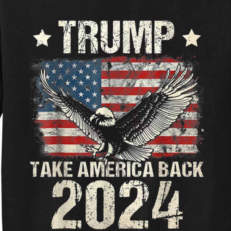 Trump 2024 Flag Take America Back Sweatshirt