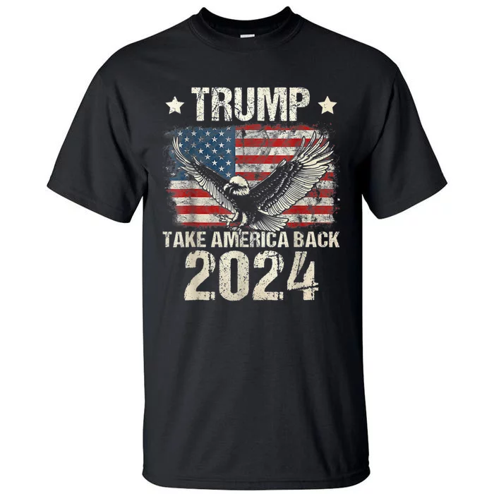 Trump 2024 Flag Take America Back Tall T-Shirt