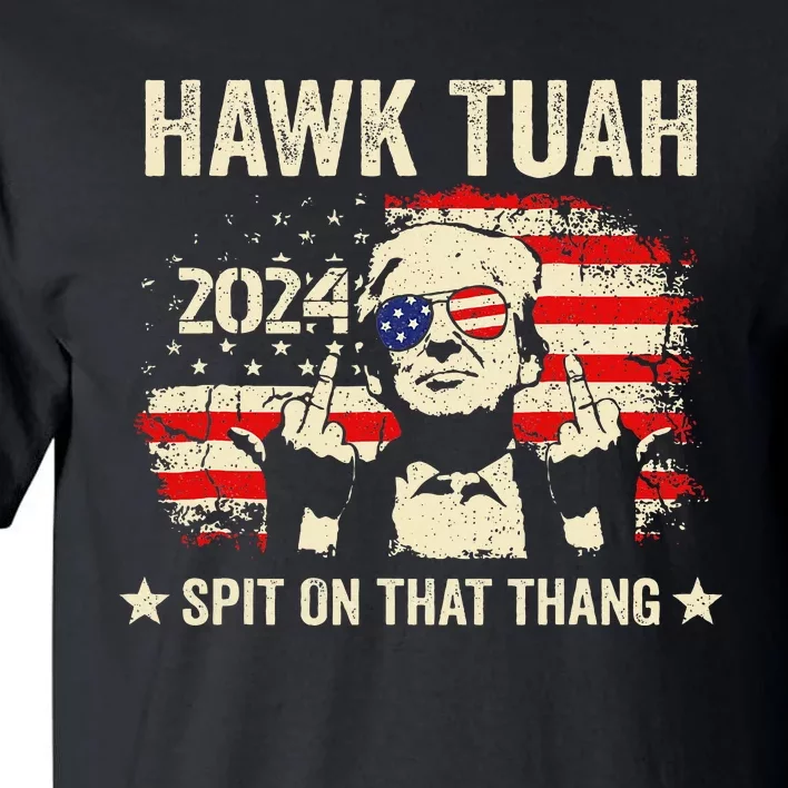 Trump 2024 Flag Funny Hawk Tush Middle Finger 24 Vote Trump Tall T-Shirt