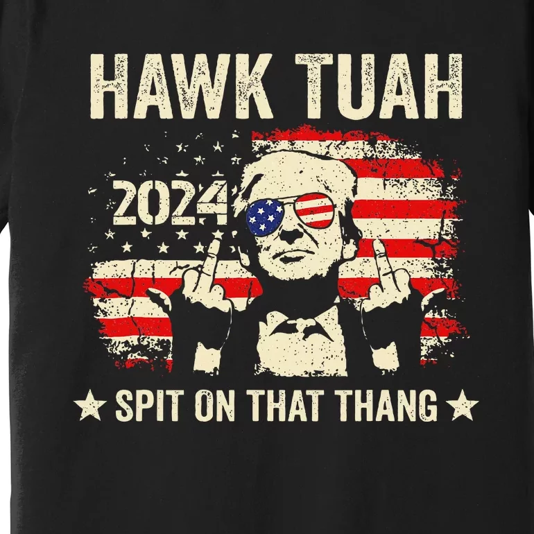 Trump 2024 Flag Funny Hawk Tush Middle Finger 24 Vote Trump Premium T-Shirt