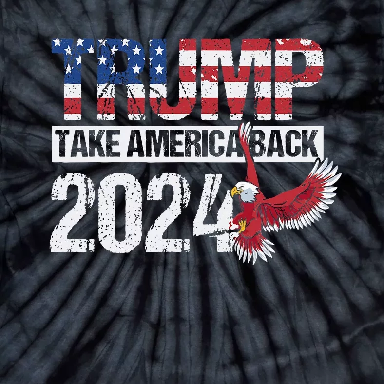 Trump 2024 Flag Take America Back Tie-Dye T-Shirt