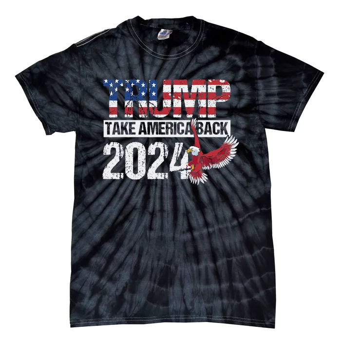 Trump 2024 Flag Take America Back Tie-Dye T-Shirt