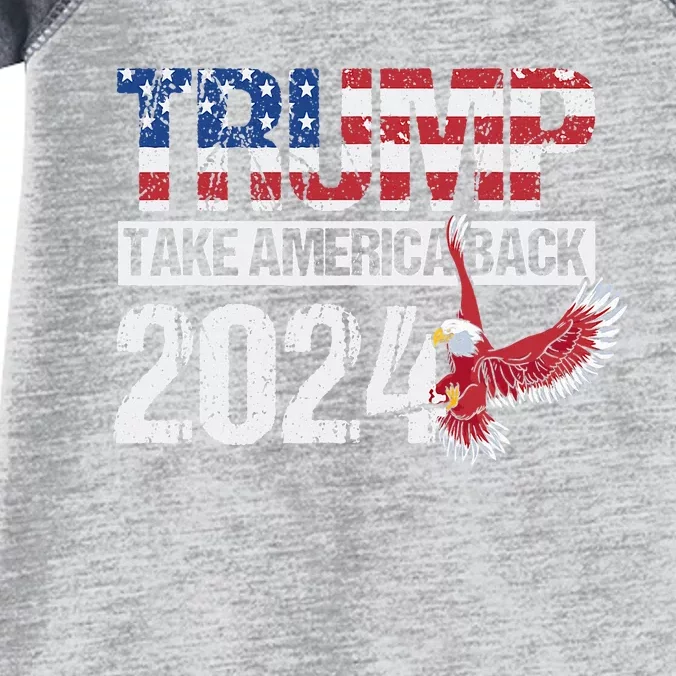 Trump 2024 Flag Take America Back Infant Baby Jersey Bodysuit