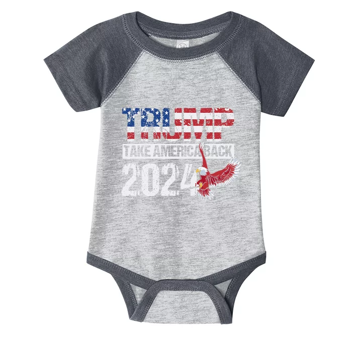 Trump 2024 Flag Take America Back Infant Baby Jersey Bodysuit