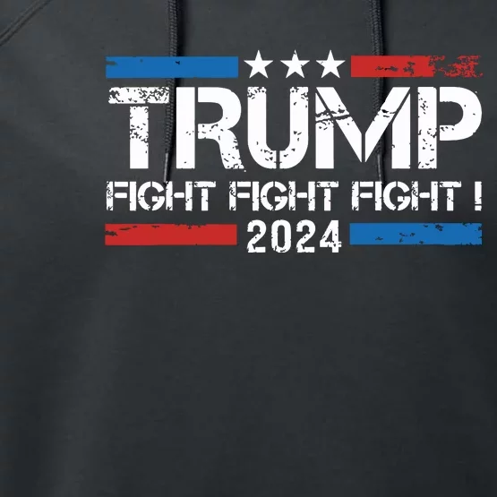 Trump 2024 Fight Fight Fight Trump President Election 2024 Performance Fleece Hoodie