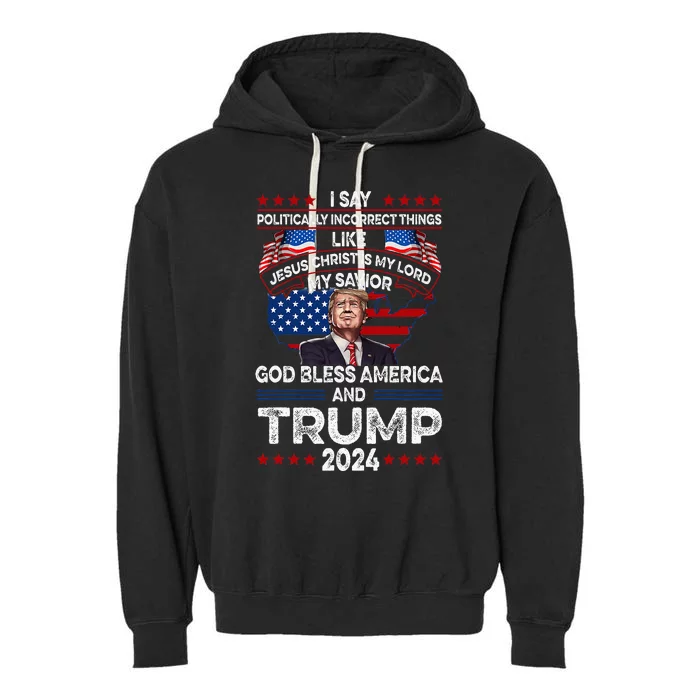 Trump 2024 Funny God Bless America Jesus Christ Is My Lord Garment-Dyed Fleece Hoodie