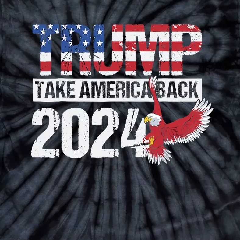 Trump 2024 Flag Take America Back Trump 2024 Tie-Dye T-Shirt