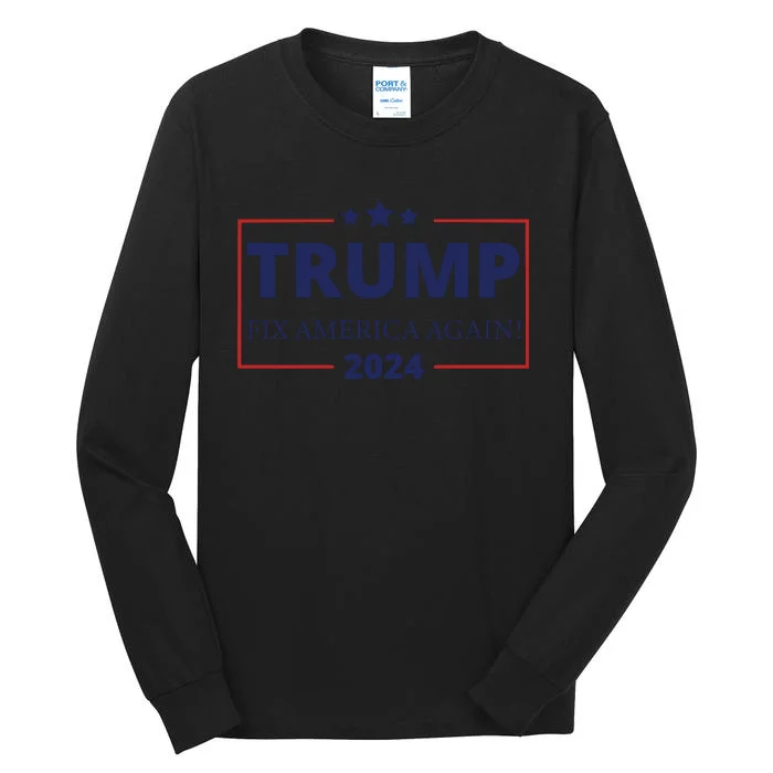 Trump 2024 Fix America Again Tall Long Sleeve T-Shirt