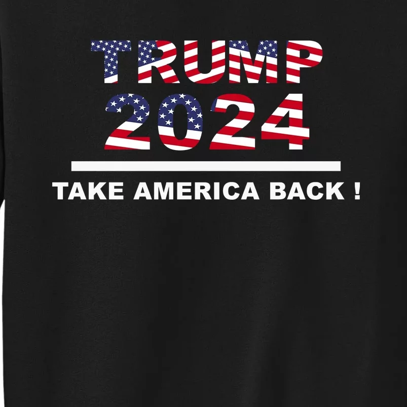 Trump 2024 Flag Take America Back | Vote Sweatshirt