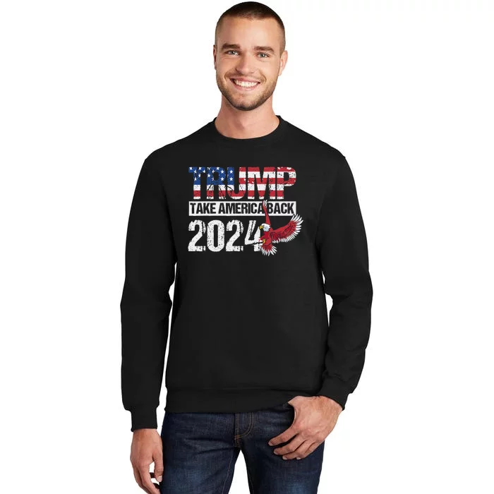 Trump 2024 Flag Take America Back Sweatshirt