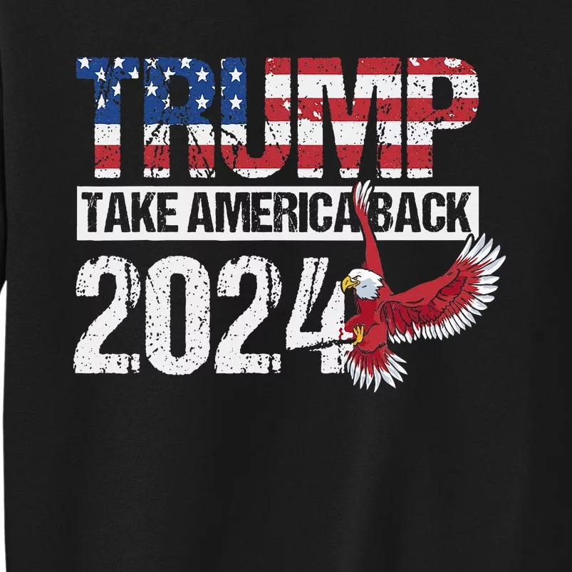 Trump 2024 Flag Take America Back Sweatshirt