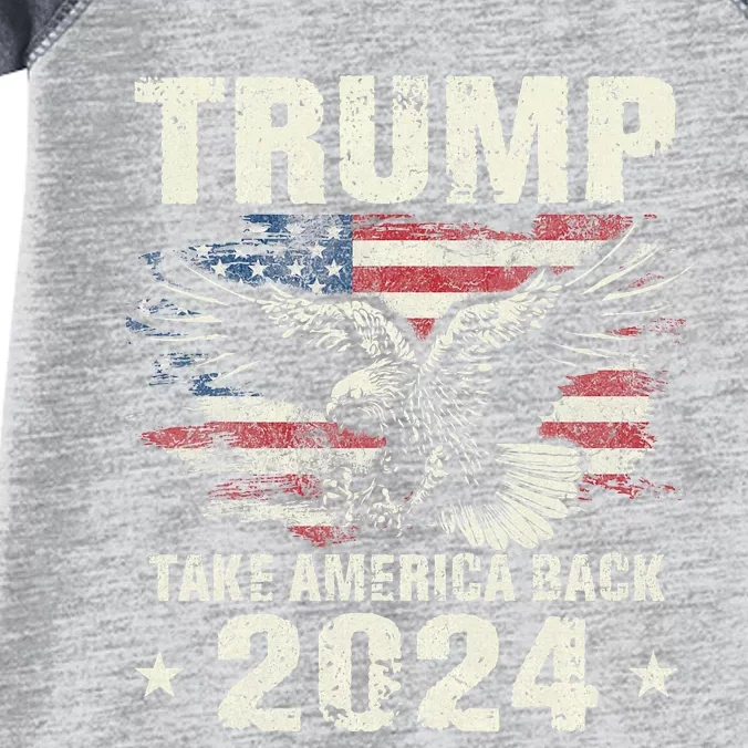 Trump 2024 Flag Take America Back Trump 2024 Infant Baby Jersey Bodysuit