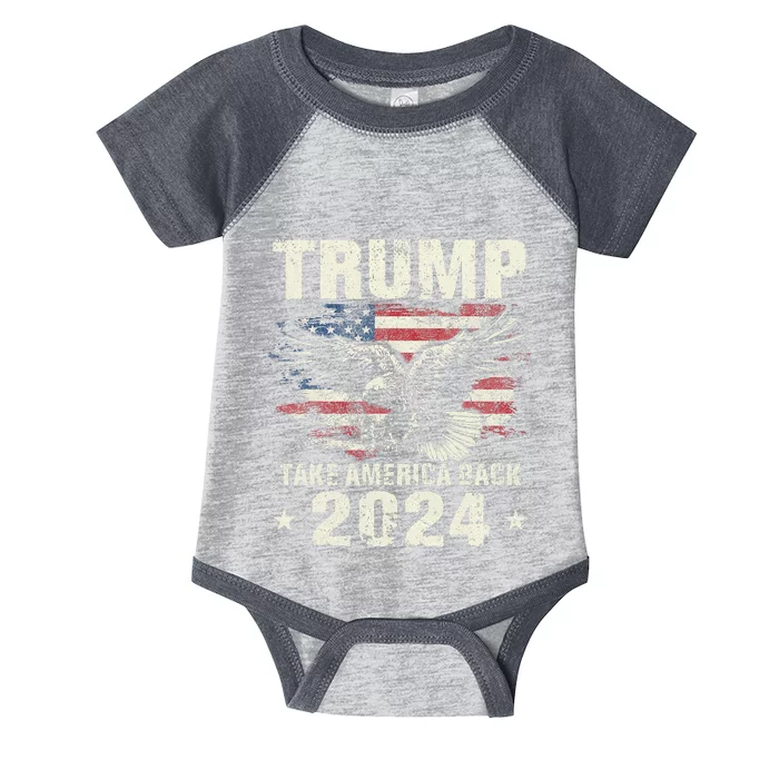 Trump 2024 Flag Take America Back Trump 2024 Infant Baby Jersey Bodysuit