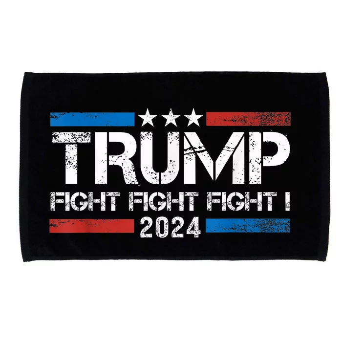 Trump 2024 Fight Fight Fight Trump President Election 2024 Microfiber Hand Towel