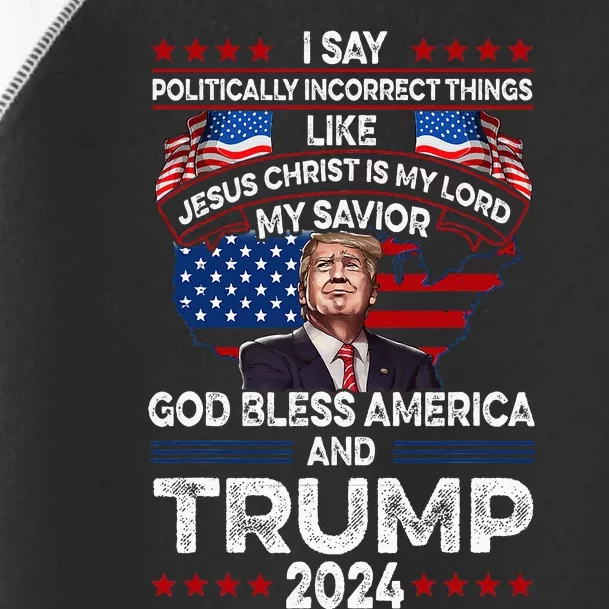 Trump 2024 Funny God Bless America Jesus Christ Is My Lord Toddler Fine Jersey T-Shirt