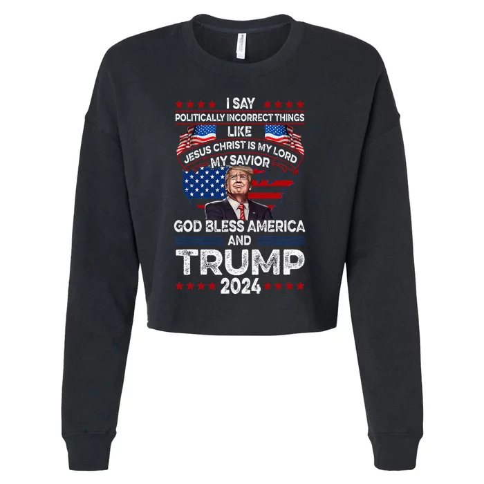 Trump 2024 Funny God Bless America Jesus Christ Is My Lord Cropped Pullover Crew