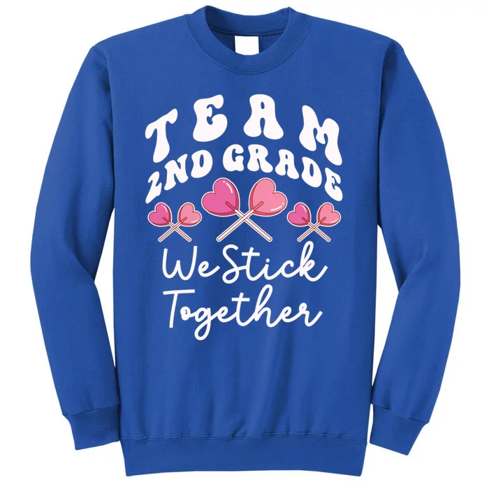 Team 2nd Grade We Stick Together Second Teacher Heart Sucker Gift Tall Sweatshirt