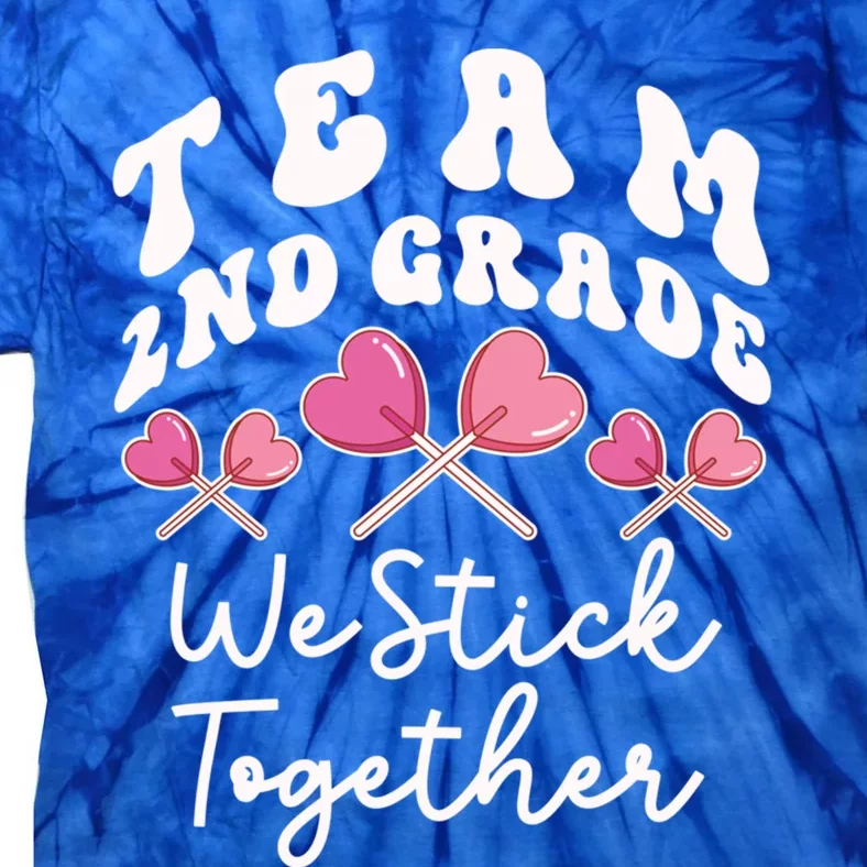 Team 2nd Grade We Stick Together Second Teacher Heart Sucker Gift Tie-Dye T-Shirt