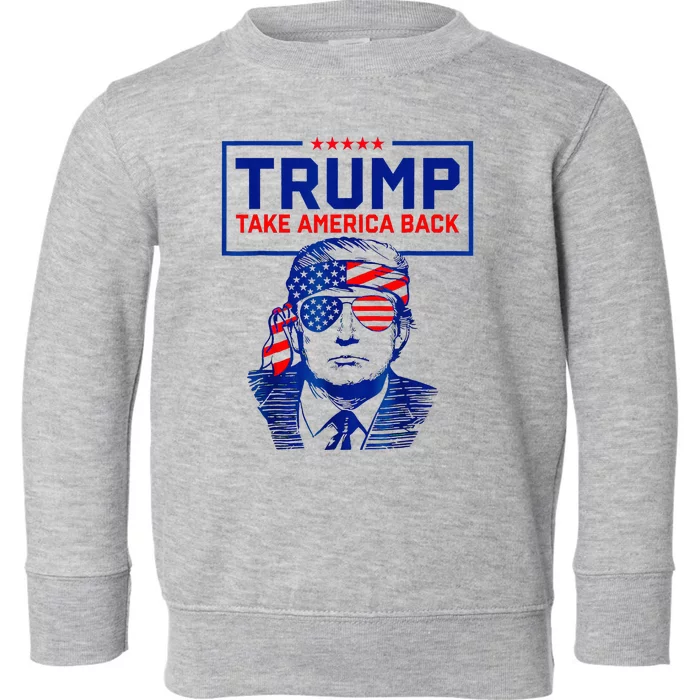 Trump 2024 Gifts American Flag Take America Back Toddler Sweatshirt